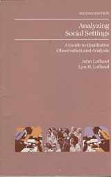9780534028145-0534028144-Analyzing Social Settings: A Guide to Qualitative Observation and Analysis