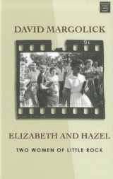 9781611732566-1611732565-Elizabeth and Hazel: Two Women of Little Rock