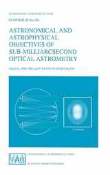 9780792334439-0792334434-Astronomical and Astrophysical Objectives of Sub-Milliarcsecond Optical Astrometry: Proceedings of the 166th Symposium of the International ... Astronomical Union Symposia, 166)