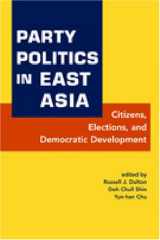 9781588265708-1588265706-Party Politics In East Asia: Citizens, Elections, and Democratic Development