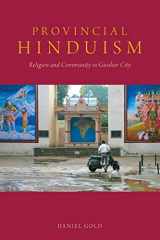 9780190212490-0190212497-Provincial Hinduism: Religion and Community in Gwalior City