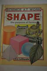 9780531101827-0531101827-Shape: The Purpose of Forms (Science at Work)