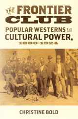 9780199731794-0199731799-The Frontier Club: Popular Westerns and Cultural Power, 1880-1924