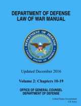 9781541204669-1541204662-Department of Defense Law of War Manual Updated December 2016 Volume 2: Chapters 10 - 19