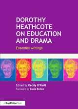 9780415724593-0415724597-Dorothy Heathcote on Education and Drama