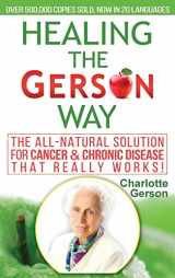 9781939438607-1939438608-Healing The Gerson Way: The All-Natural Solution for Cancer & Chronic Disease