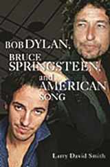 9780275973933-027597393X-Bob Dylan, Bruce Springsteen, and American Song: