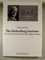 9780991275892-0991275896-Yearbook 2016: The Stoltenberg Institute for German-American Forty-Eighter Studies