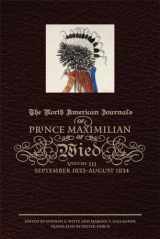 9780806139241-0806139242-The North American Journals of Prince Maximilian of Wied, Vol. 3: September 1833 - August 1834