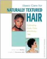 9780766837614-0766837610-Basic Care for Naturally Textured Hair: Cultivating Curly, Coily, and Kinky Hair (Personal Care Collection)