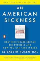 9780143110859-0143110853-An American Sickness: How Healthcare Became Big Business and How You Can Take It Back