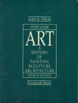 9780130524577-0130524573-Art: A History of Painting, Sculpture, Architecture (Study Guide)