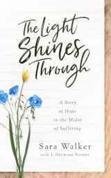 9781684260409-168426040X-The Light Shines Through: A Story of Hope in the Midst of Suffering