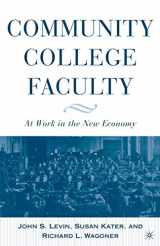 9781403966674-1403966672-Community College Faculty: At Work in the New Economy