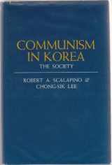 9780520022744-0520022742-Communism in Korea: The Society