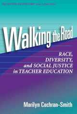 9780807744338-0807744336-Walking the Road: Race, Diversity, and Social Justice in Teacher Education (Multicultural Education Series)