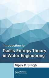 9781498736602-1498736602-Introduction to Tsallis Entropy Theory in Water Engineering