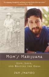 9780375708015-0375708014-Mom's Marijuana: Life, Love, and Beating the Odds
