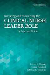 9781284113662-1284113663-Initiating and Sustaining the Clinical Nurse Leader Role: A Practical Guide