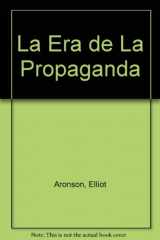 9788449300646-8449300649-La era de la propaganda / Age of Propaganda: Uso y abuso de la persuasion / The Everyday use and abuse of Persuasion (Spanish Edition)