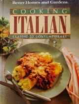 9780696019180-0696019183-Cooking Italian: Classic to Contemporary (Better Homes & Gardens Test Kitchen)