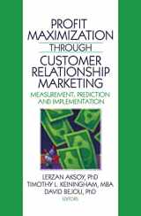 9780789038029-0789038021-Profit Maximization Through Customer Relationship Marketing: Measurement, Prediction, and Implementation