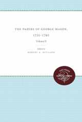 9780807899083-0807899089-The Papers of George Mason, 1725-1792: Volume II (Published by the Omohundro Institute of Early American History and Culture and the University of North Carolina Press, 2)