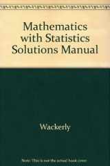 9780534209179-0534209173-Mathematics with Statistics Solutions Manual