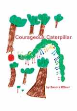 9781988215372-1988215374-Courageous Caterpillar (Emotional Animal Alphabet)