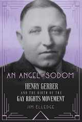 9781641606059-1641606053-An Angel in Sodom: Henry Gerber and the Birth of the Gay Rights Movement