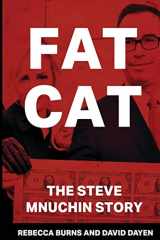 9781947492219-1947492217-Fat Cat: The Steve Mnuchin Story