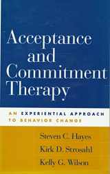 9781572309555-1572309555-Acceptance and Commitment Therapy: An Experiential Approach to Behavior Change