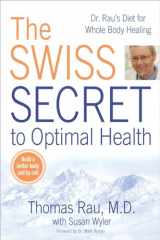 9780425225660-0425225666-The Swiss Secret to Optimal Health: Dr. Rau's Diet for Whole Body Healing
