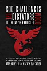 9781907066771-1907066772-God Challenges the Dictators, Doom of the Nazis Predicted: The Destruction of the Third Reich Foretold by the Director of Swansea Bible College, An Intercessor from Wales