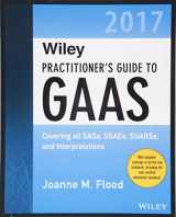 9781119373773-1119373778-Wiley Practitioner's Guide to GAAS 2017: Covering all SASs, SSAEs, SSARSs, and Interpretations (Wiley Regulatory Reporting)