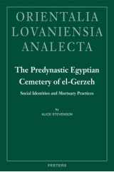 9789042921764-9042921765-The Predynastic Egyptian Cemetery of El-Gerzeh: Social Identities and Mortuary Practices (Orientalia Lovaniensia Analecta)