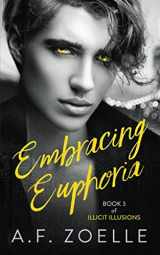 9781732447349-1732447349-Embracing Euphoria: Book 3 of Illicit Illusions Series