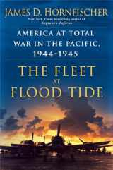 9780345548702-0345548701-The Fleet at Flood Tide: America at Total War in the Pacific, 1944-1945