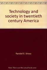 9780256062168-0256062161-Technology and society in twentieth century America: An anthology