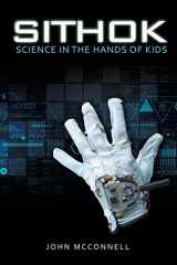 9781665715805-1665715804-Sithok: Science in the Hands of Kids