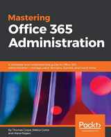 9781787288638-1787288633-Mastering Office 365 Administration: A complete and comprehensive guide to Office 365 Administration - manage users, domains, licenses, and much more