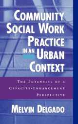 9780195125467-0195125460-Community Social Work Practice in an Urban Context: The Potential of a Capacity-Enhancement Perspective