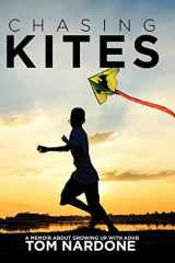 9781544864921-1544864922-Chasing Kites: A Memoir About Growing Up With ADHD