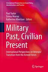 9783030308285-3030308286-Military Past, Civilian Present: International Perspectives on Veterans' Transition from the Armed Forces (International Perspectives on Social Policy, Administration, and Practice)