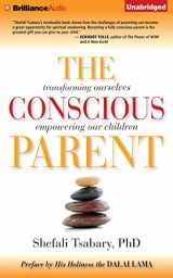 9781501234149-1501234145-The Conscious Parent: Transforming Ourselves, Empowering Our Children