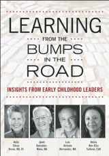9781605542065-1605542067-Learning from the Bumps in the Road: Insights from Early Childhood Leaders (NONE)