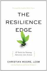 9781626340930-1626340935-The Resilience Breakthrough: 27 Tools for Turning Adversity into Action