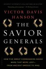 9781608193424-160819342X-The Savior Generals: How Five Great Commanders Saved Wars That Were Lost - From Ancient Greece to Iraq