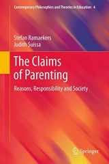 9789400722507-9400722508-The Claims of Parenting: Reasons, Responsibility and Society (Contemporary Philosophies and Theories in Education, Vol. 4)