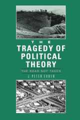 9780691023144-069102314X-The Tragedy of Political Theory: The Road Not taken